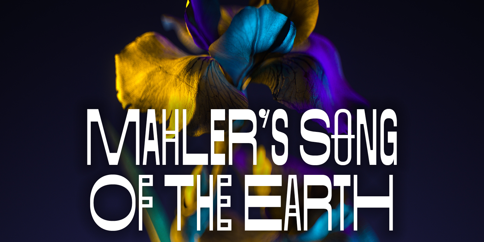 Mahler’s Song of the Earth